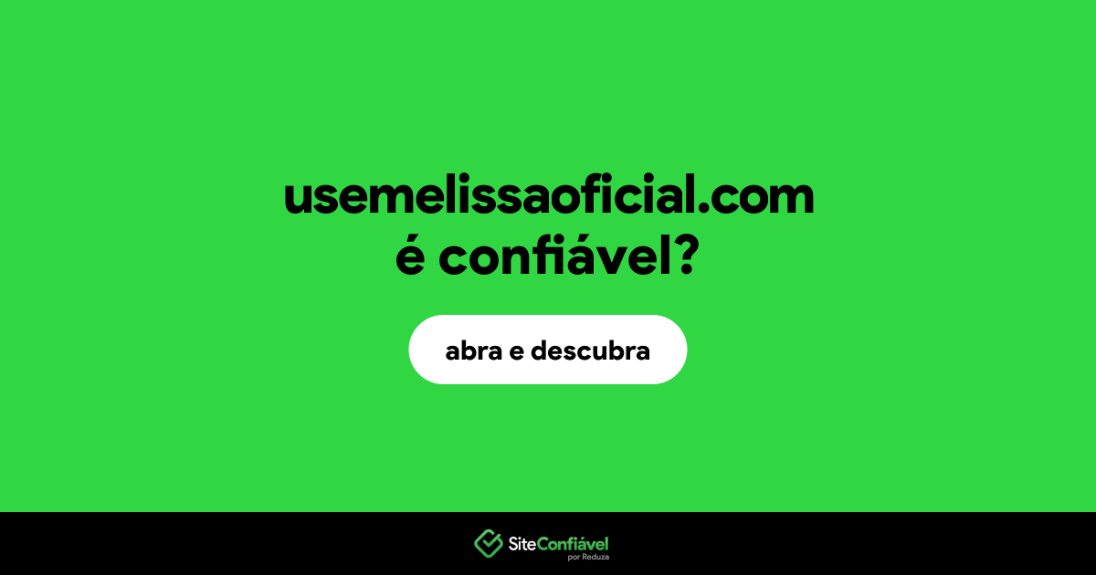 O site usemelissaoficial.com é confiável?