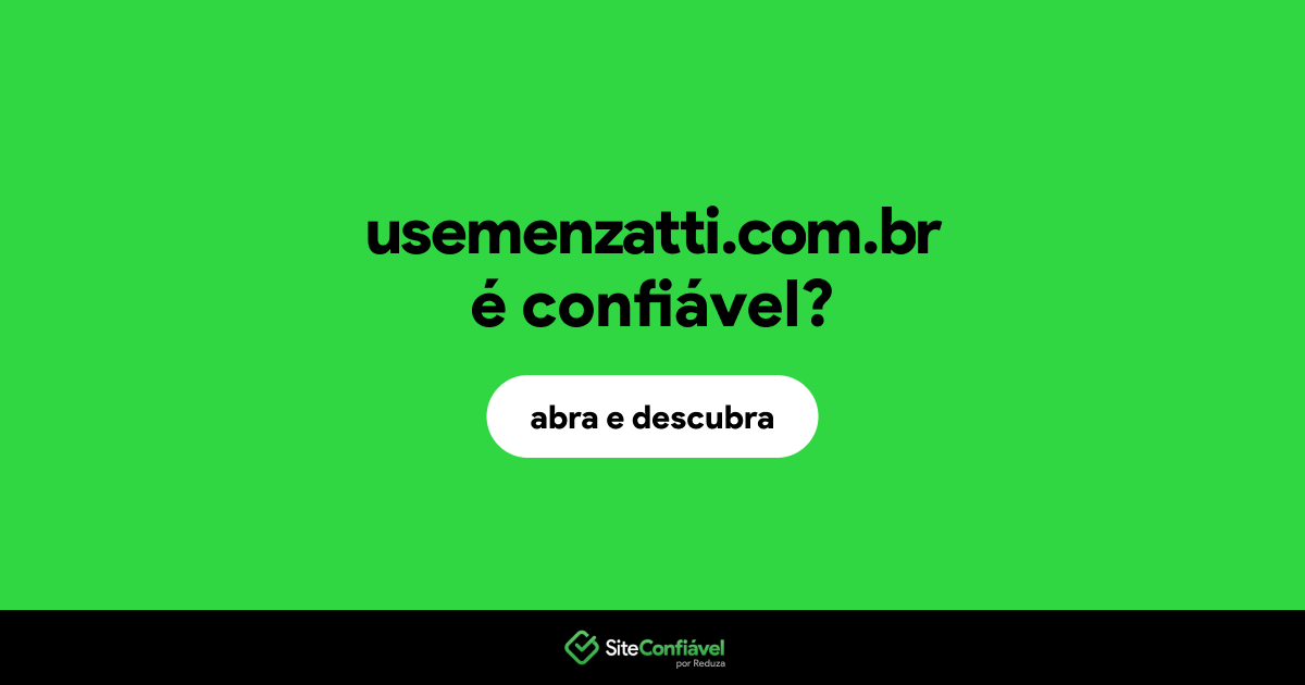 O site usemenzatti.com.br é confiável?