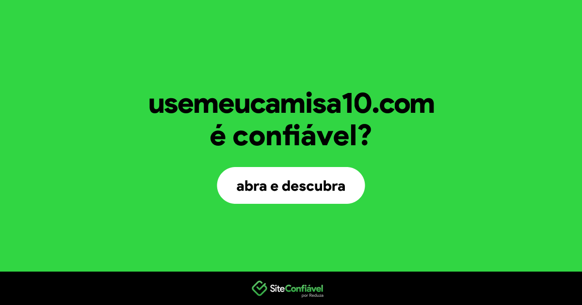O site usemeucamisa10.com é confiável?