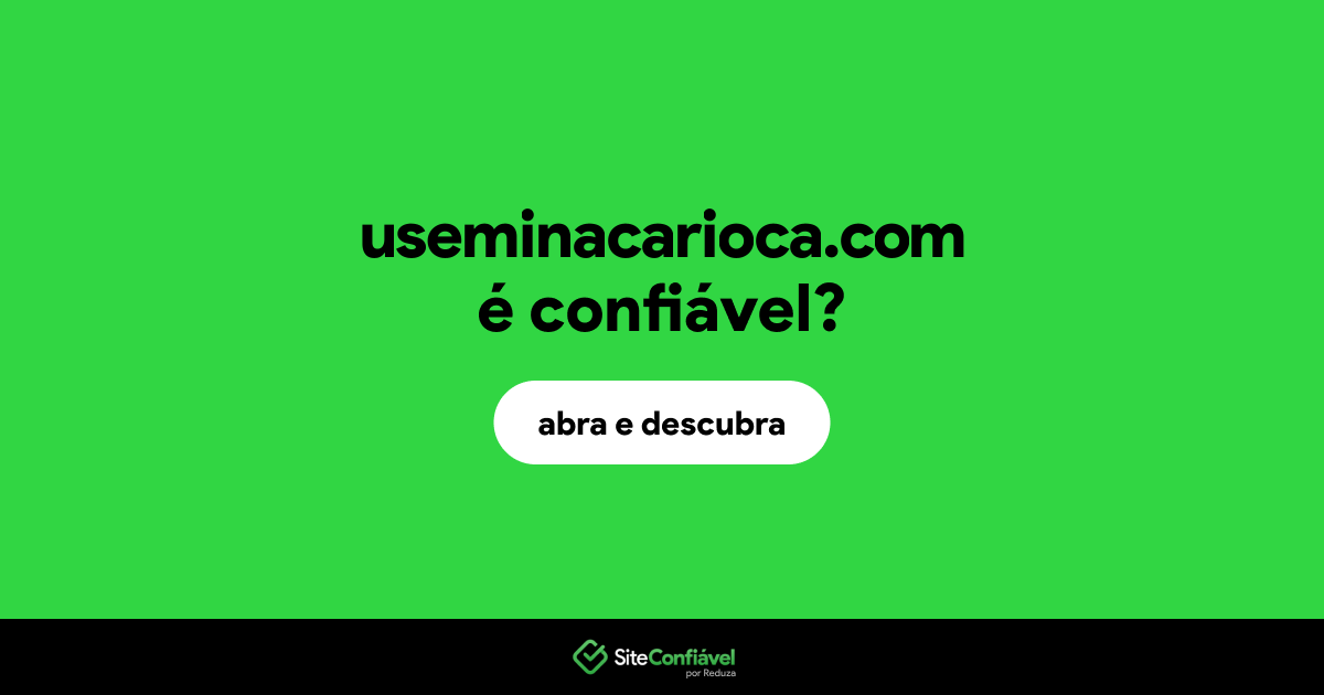 O site useminacarioca.com é confiável?