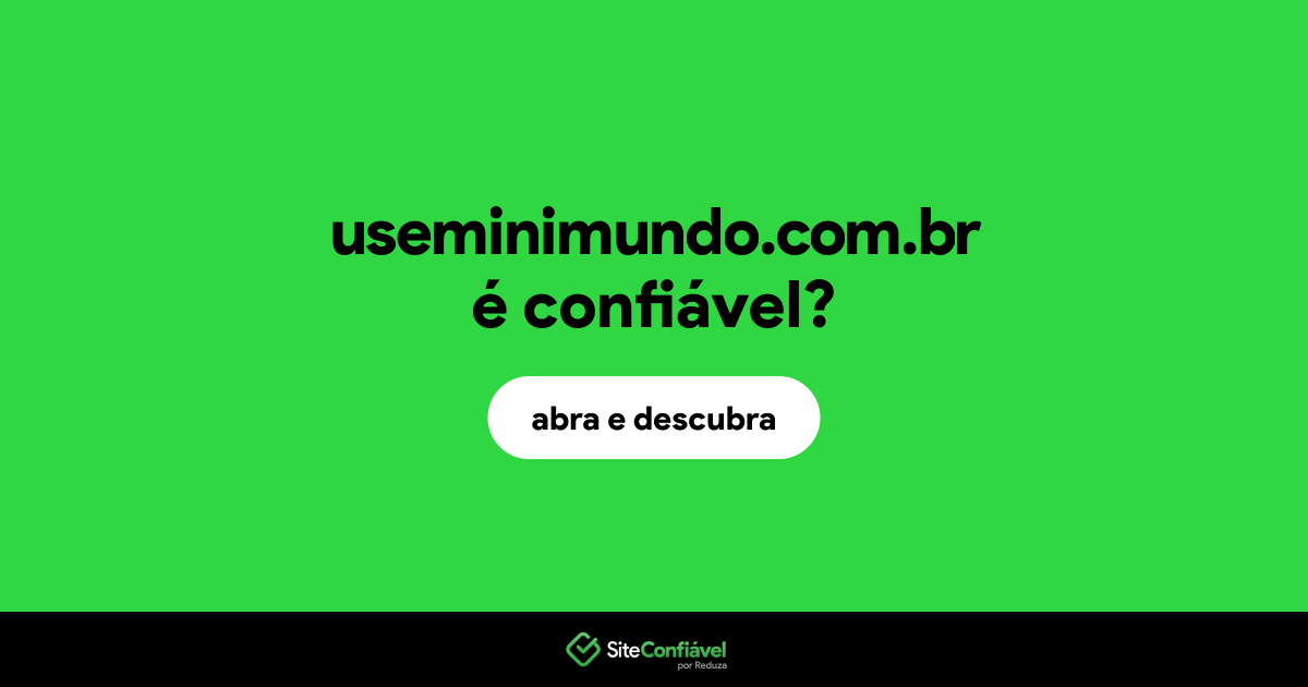 O site useminimundo.com.br é confiável?