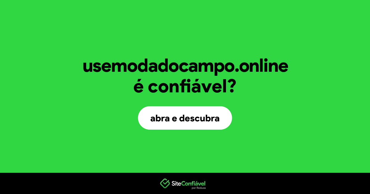 O site usemodadocampo.online é confiável?