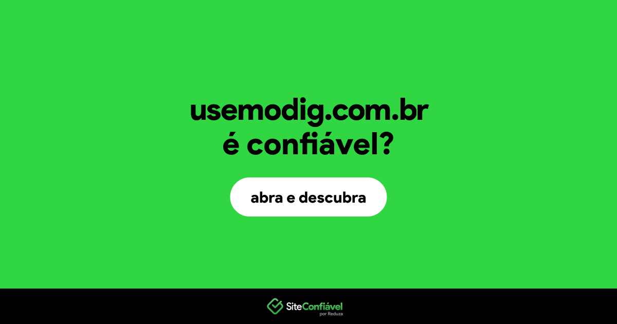 O site usemodig.com.br é confiável?