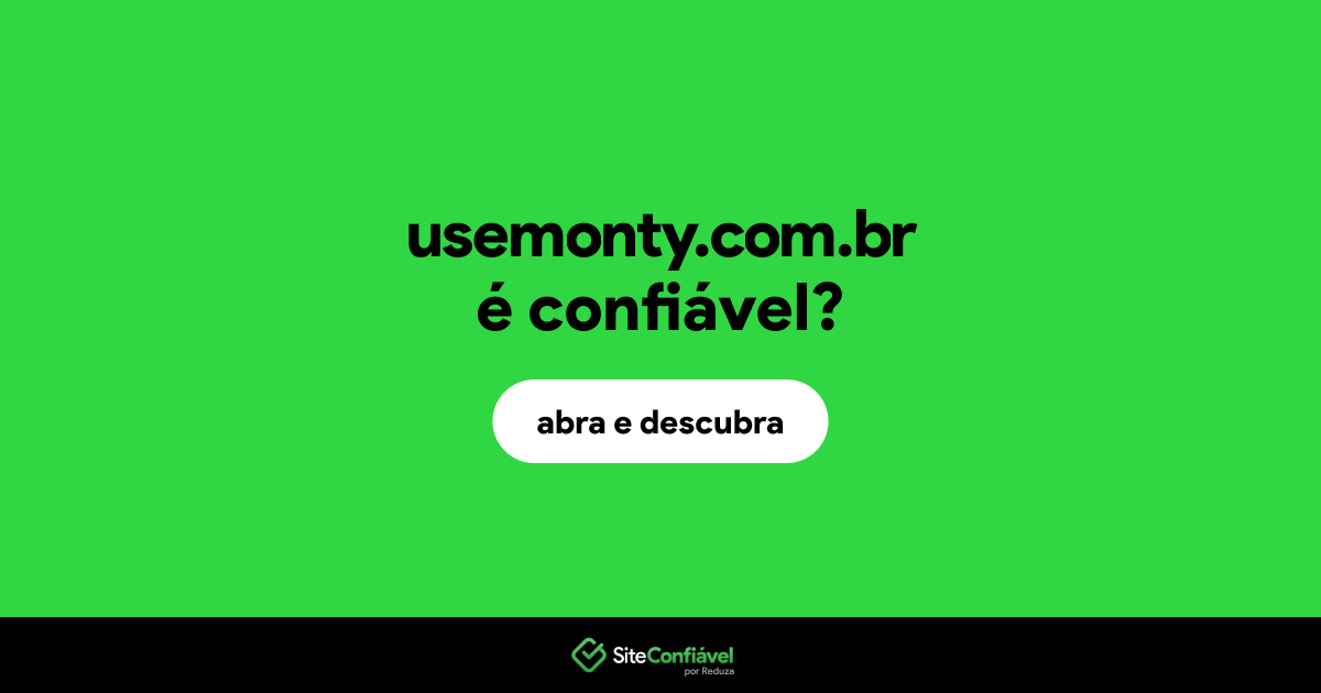 O site usemonty.com.br é confiável?