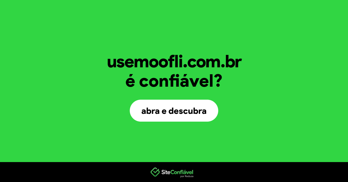 O site usemoofli.com.br é confiável?