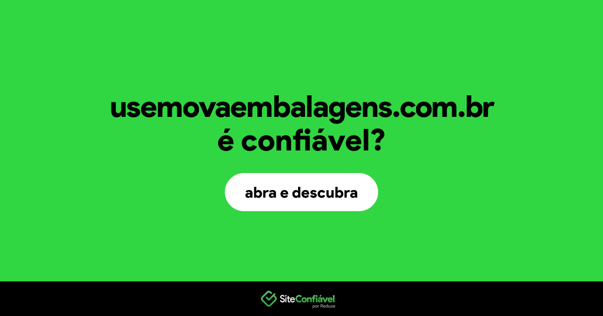 O site usemovaembalagens.com.br é confiável?