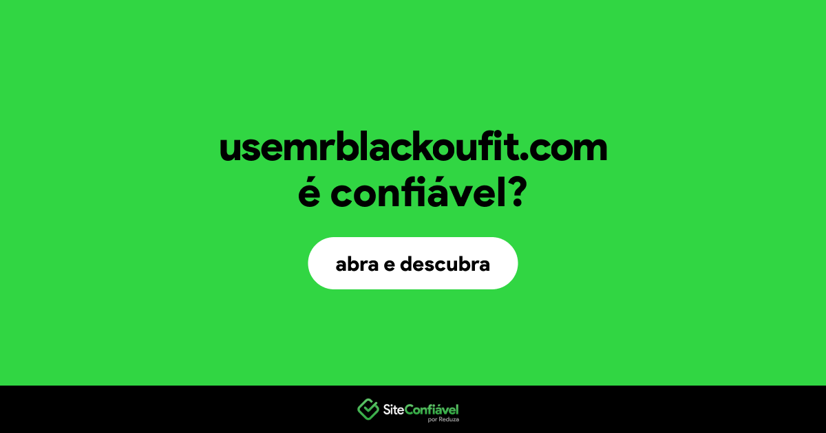 O site usemrblackoufit.com é confiável?