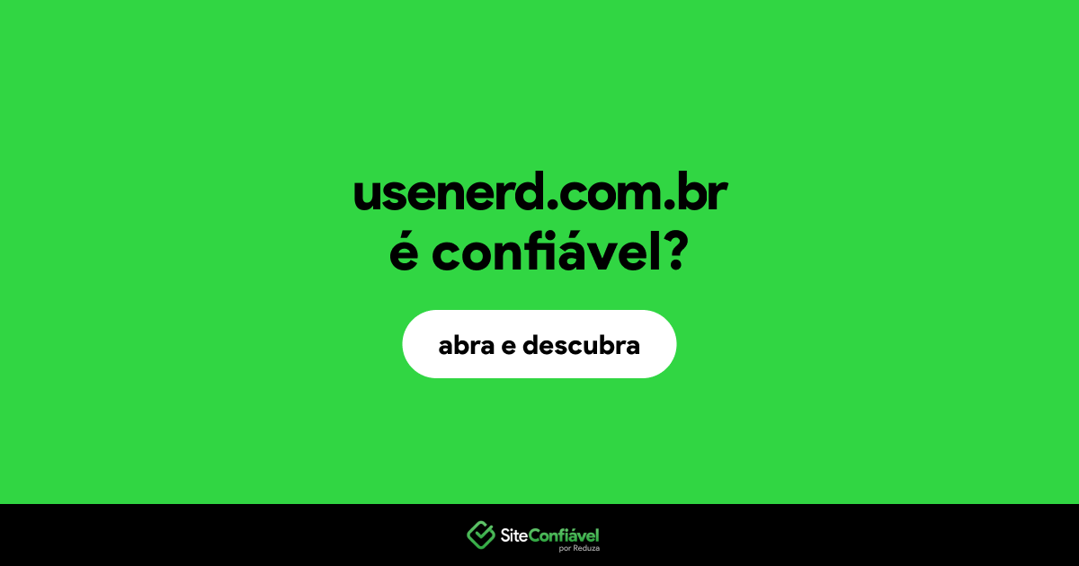 O site usenerd.com.br é confiável?