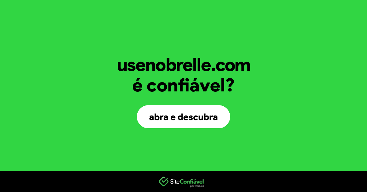 O site usenobrelle.com é confiável?