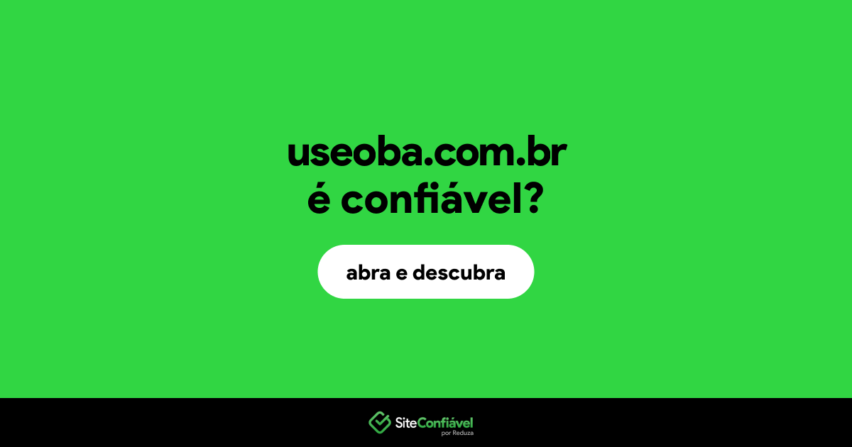 O site useoba.com.br é confiável?