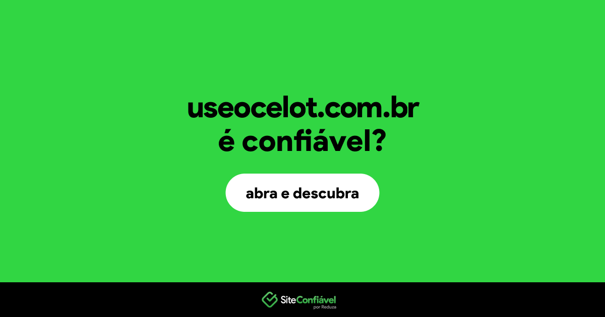 O site useocelot.com.br é confiável?