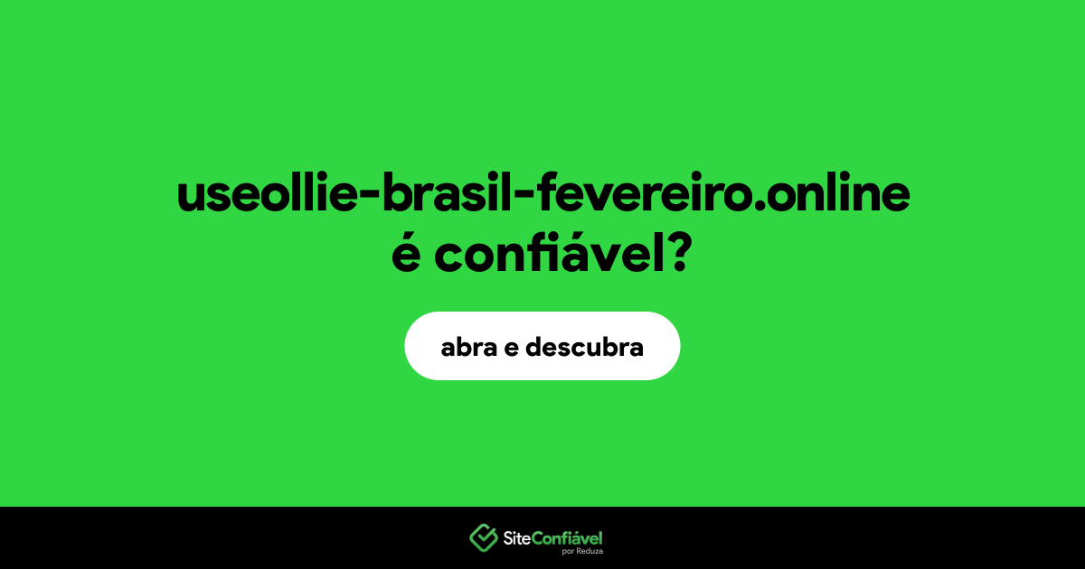 O site useollie-brasil-fevereiro.online é confiável?