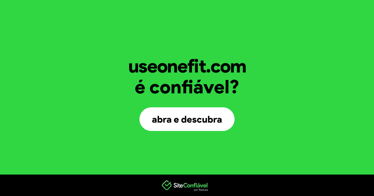 O site useonefit.com é confiável?