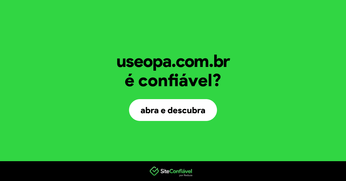 O site useopa.com.br é confiável?