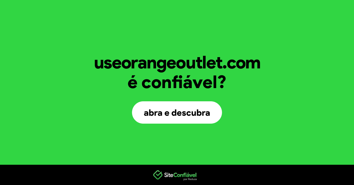 O site useorangeoutlet.com é confiável?