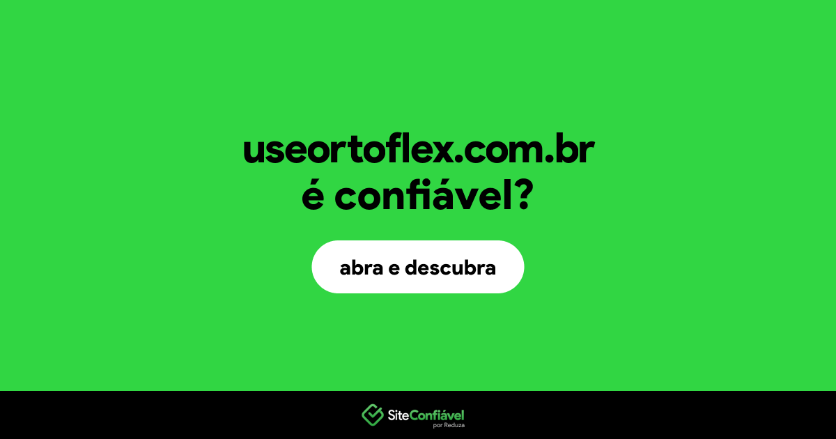 O site useortoflex.com.br é confiável?