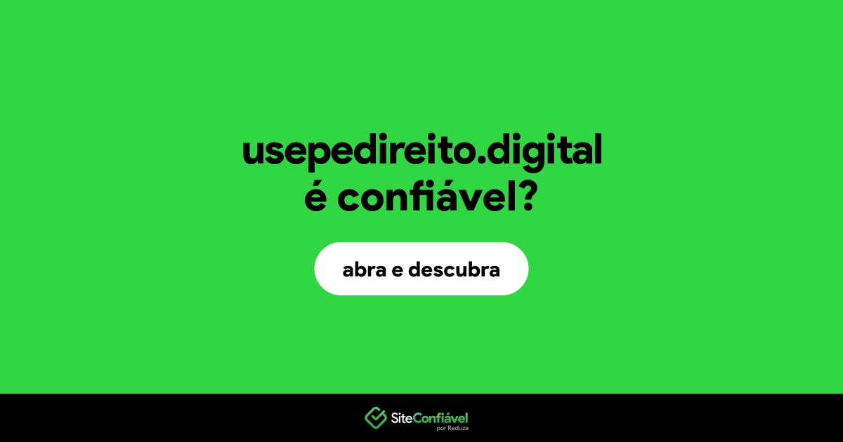 O site usepedireito.digital é confiável?