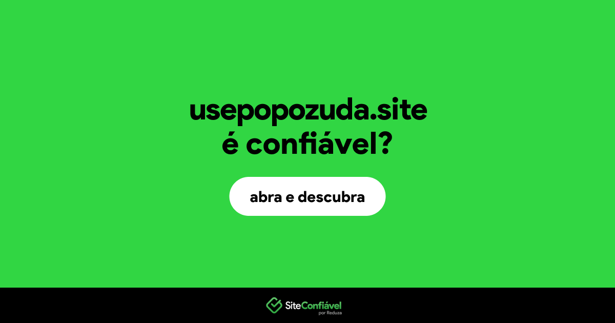 O site usepopozuda.site é confiável?