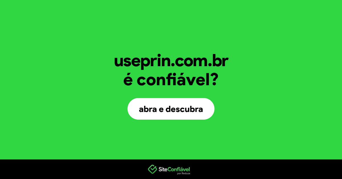 O site useprin.com.br é confiável?