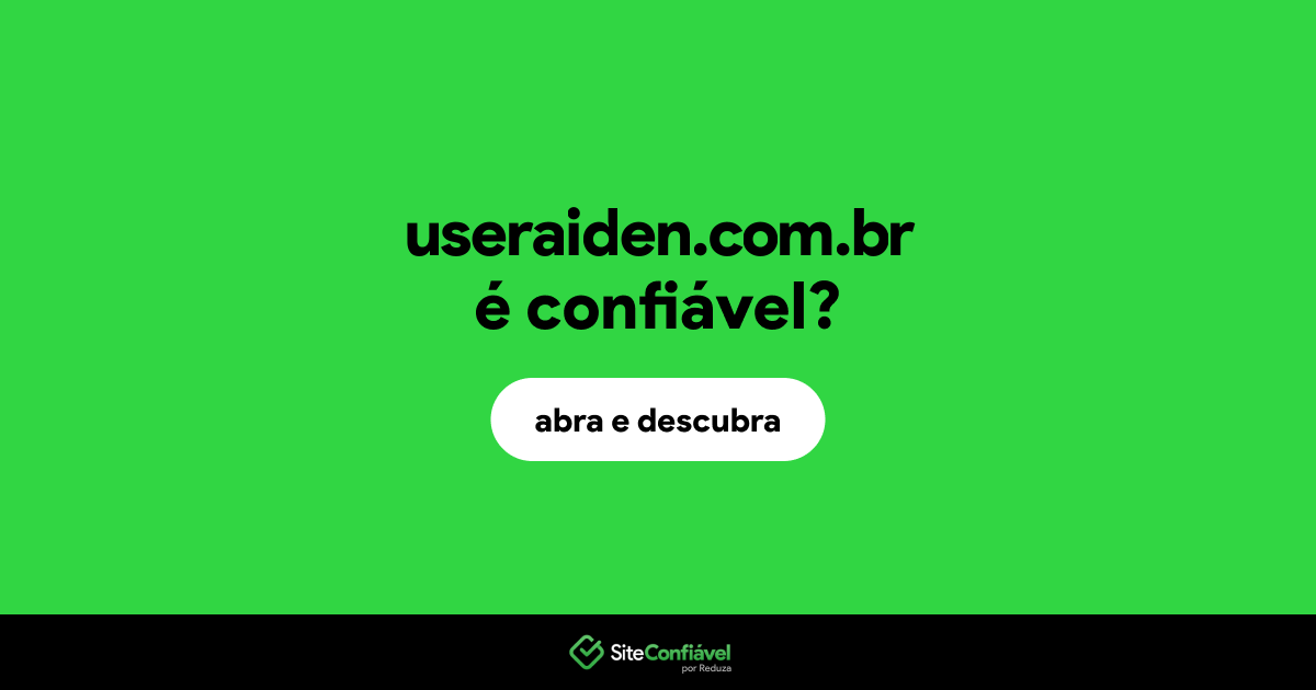 O site useraiden.com.br é confiável?