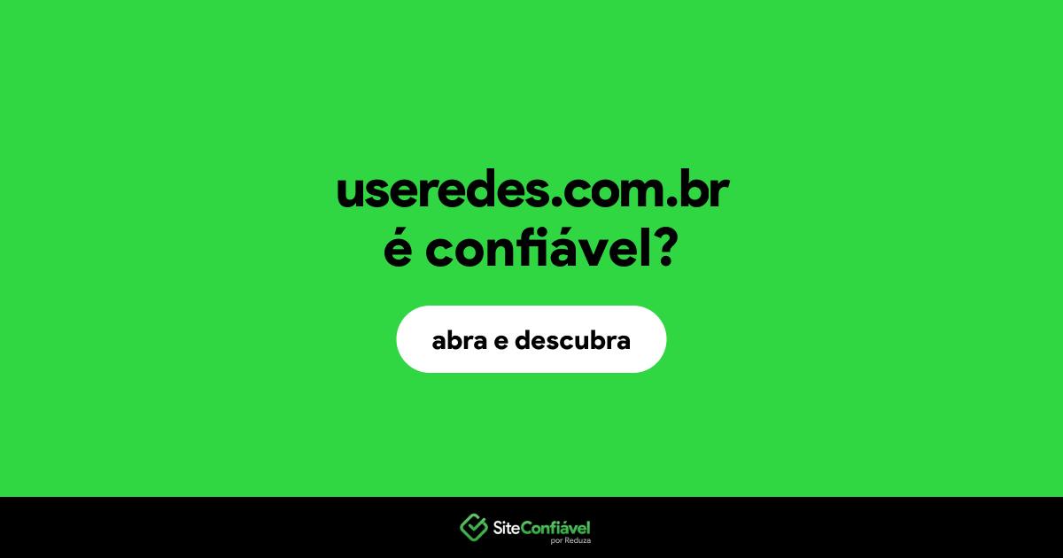 O site useredes.com.br é confiável?