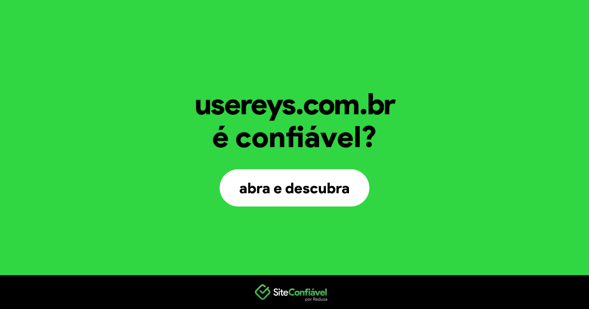 O site usereys.com.br é confiável?