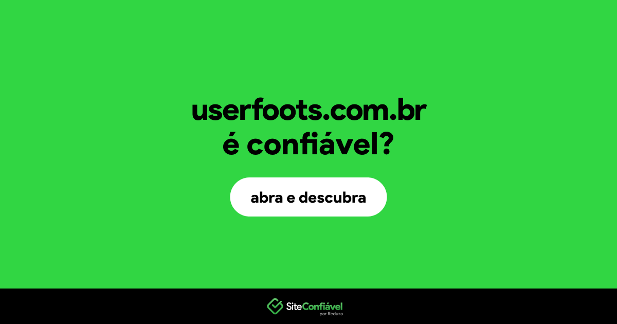 O site userfoots.com.br é confiável?