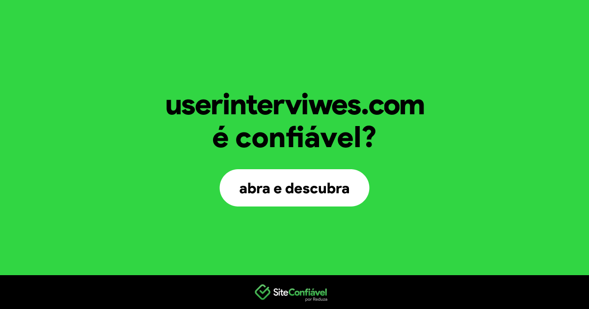 O site userinterviwes.com é confiável?