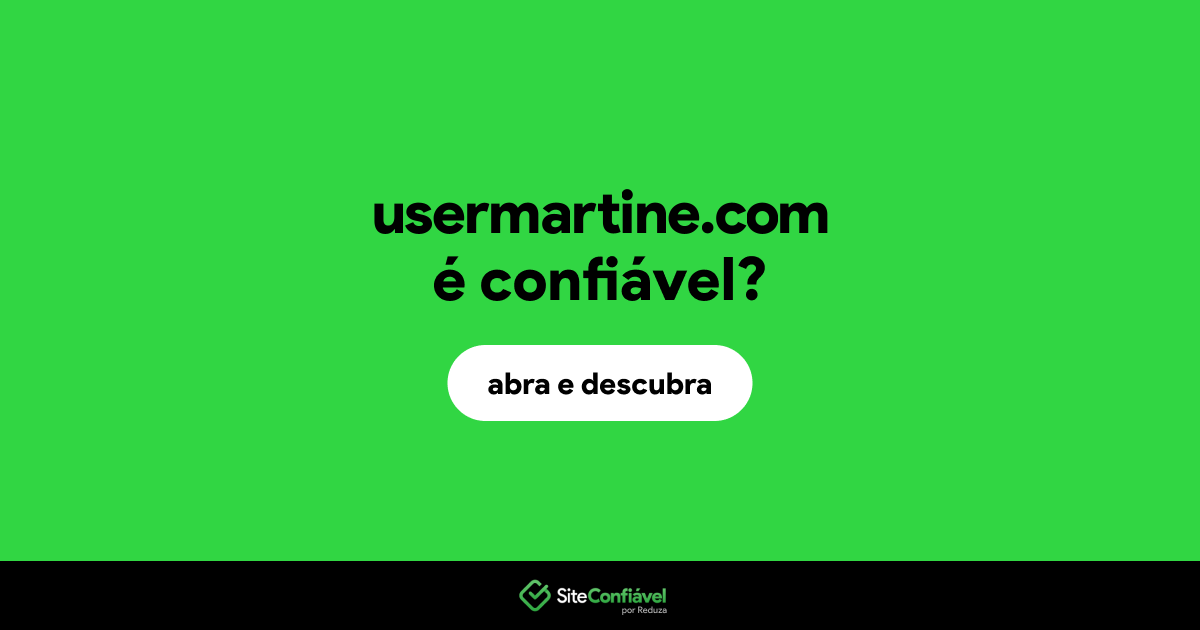 O site usermartine.com é confiável?