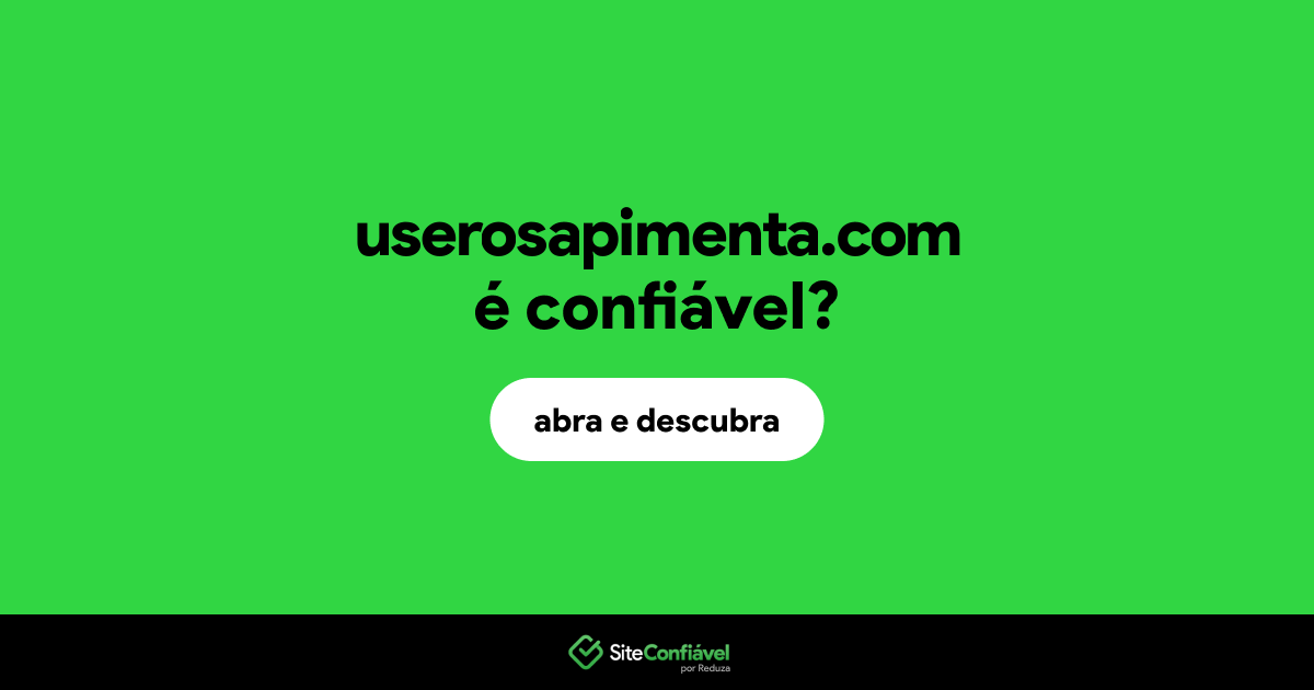 O site userosapimenta.com é confiável?