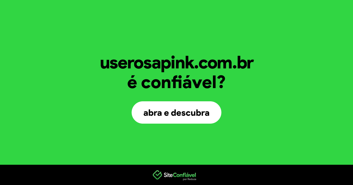 O site userosapink.com.br é confiável?