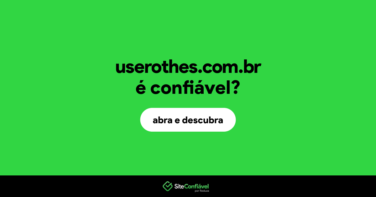 O site userothes.com.br é confiável?