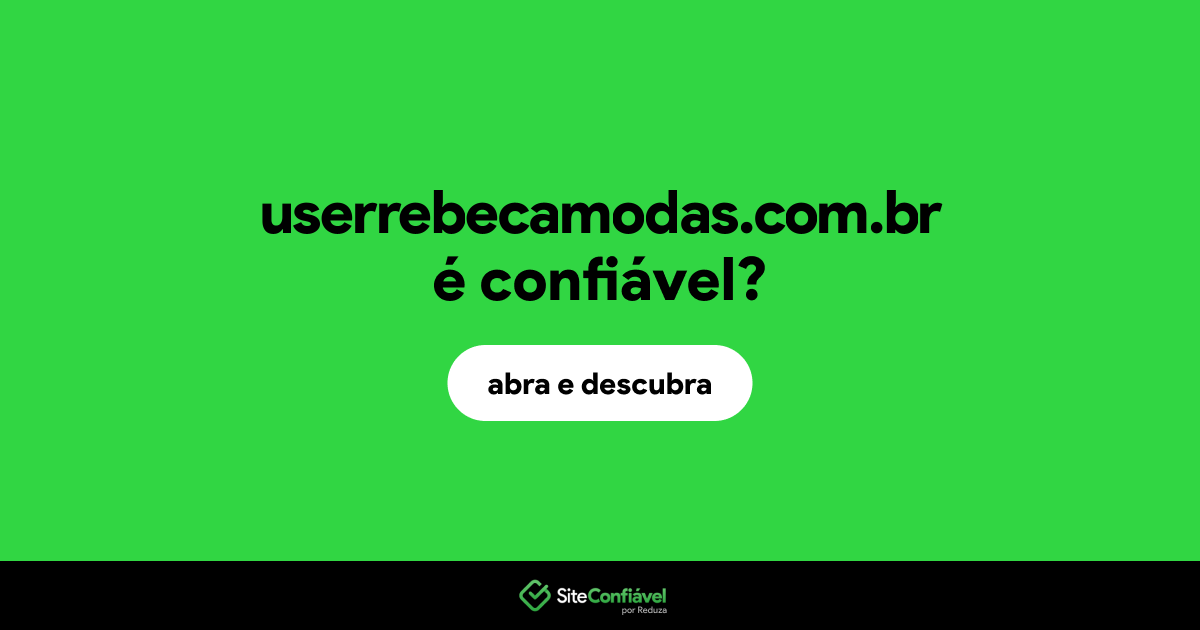O site userrebecamodas.com.br é confiável?