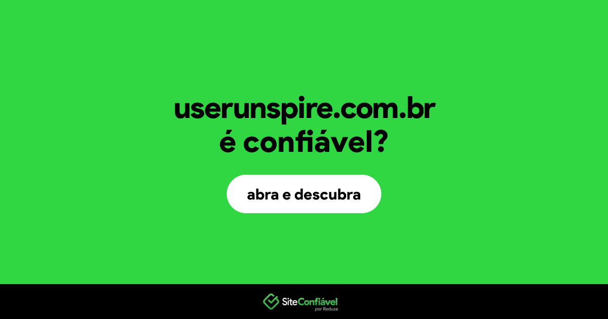 O site userunspire.com.br é confiável?