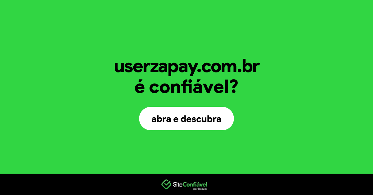 O site userzapay.com.br é confiável?