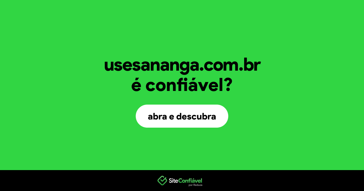 O site usesananga.com.br é confiável?