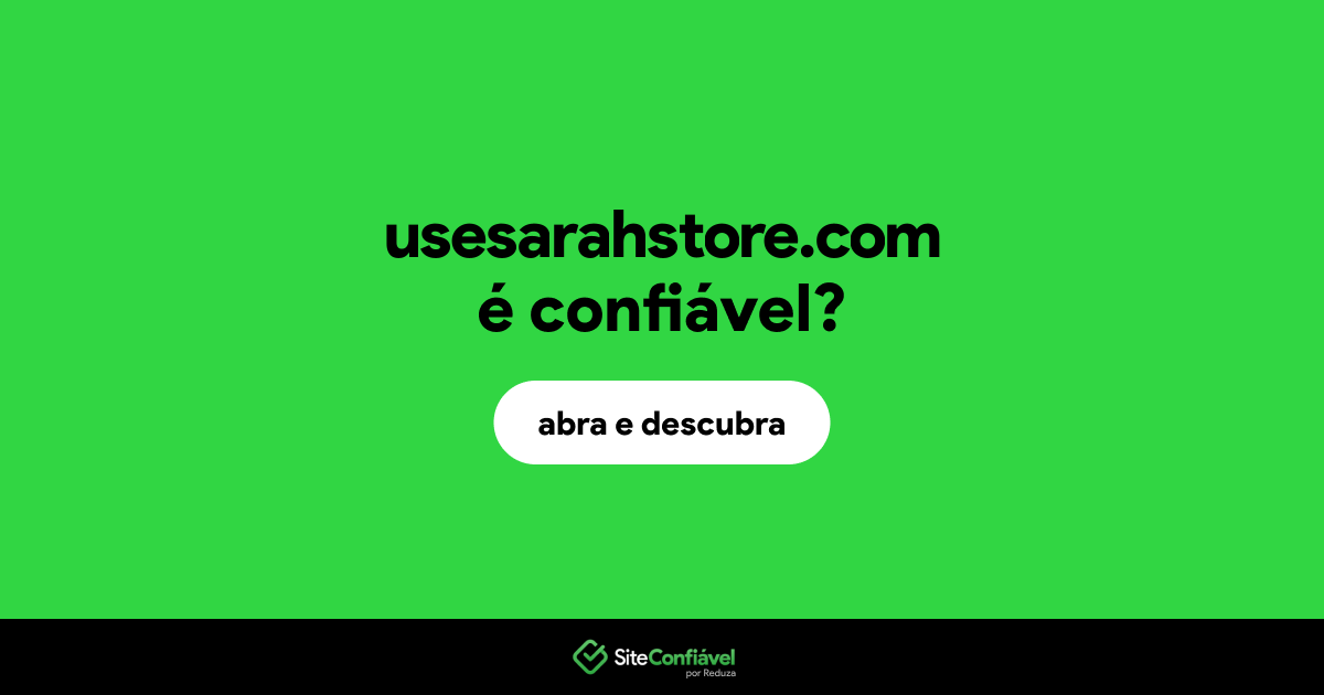 O site usesarahstore.com é confiável?