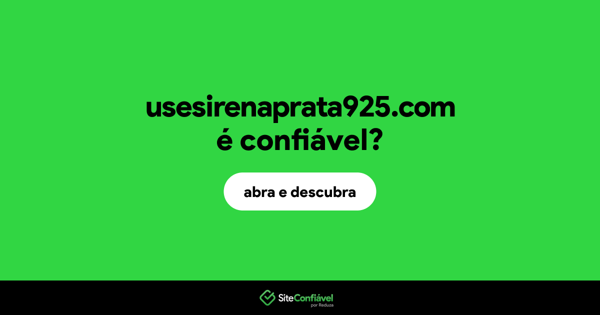 O site usesirenaprata925.com é confiável?