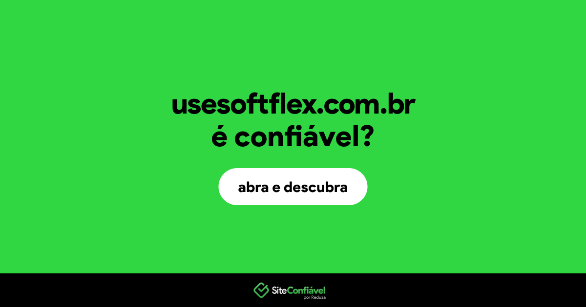 O site usesoftflex.com.br é confiável?