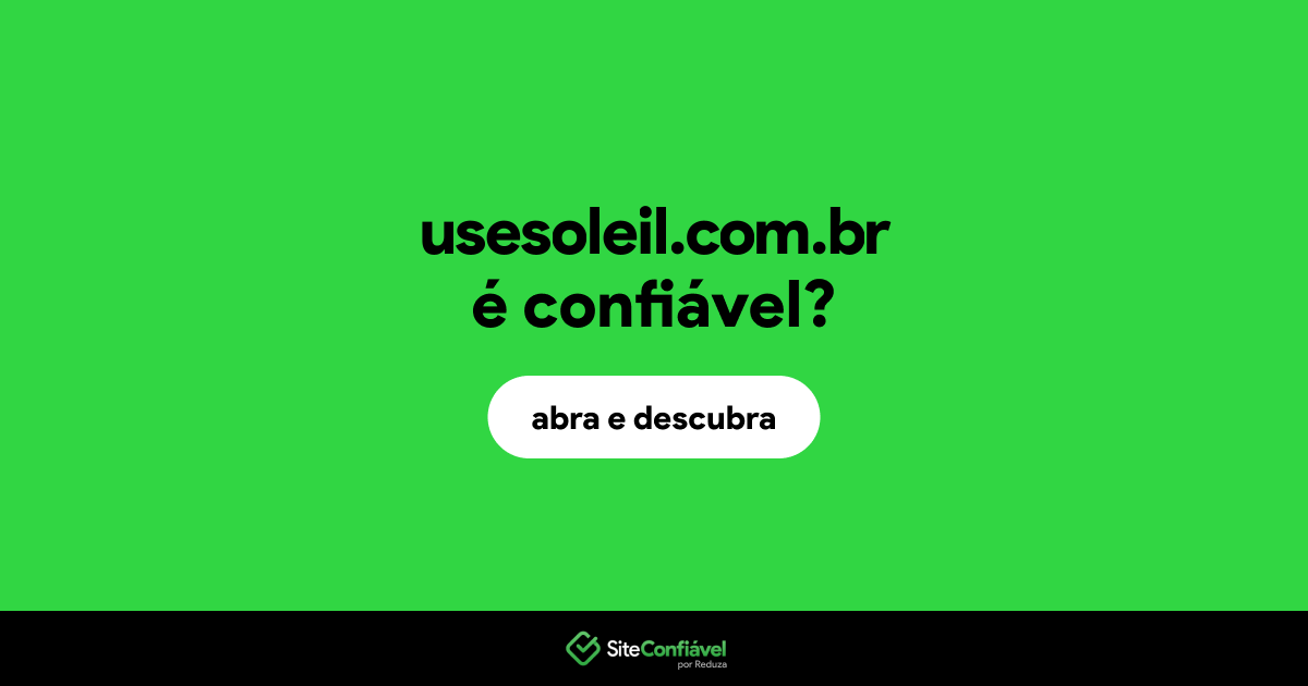 O site usesoleil.com.br é confiável?