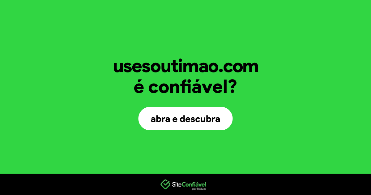 O site usesoutimao.com é confiável?