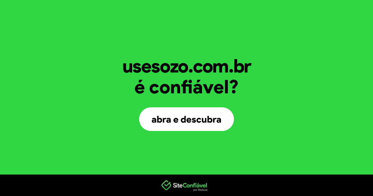 O site usesozo.com.br é confiável?