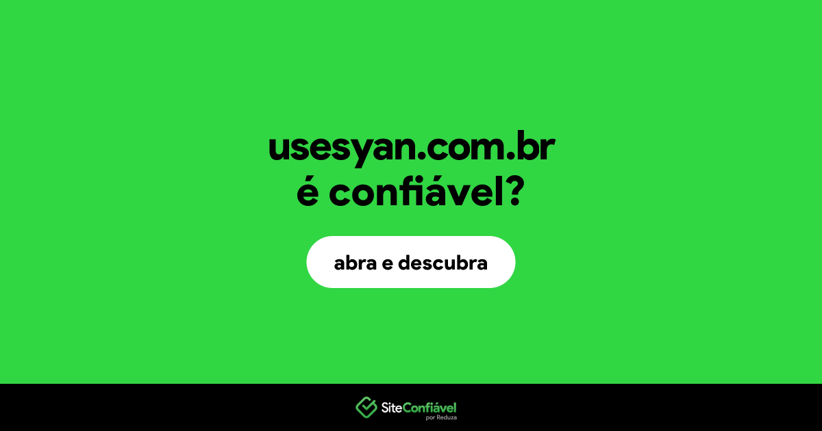 O site usesyan.com.br é confiável?