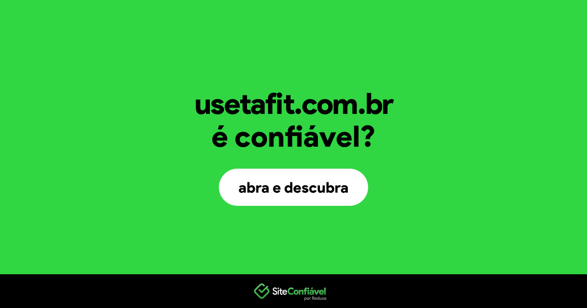 O site usetafit.com.br é confiável?