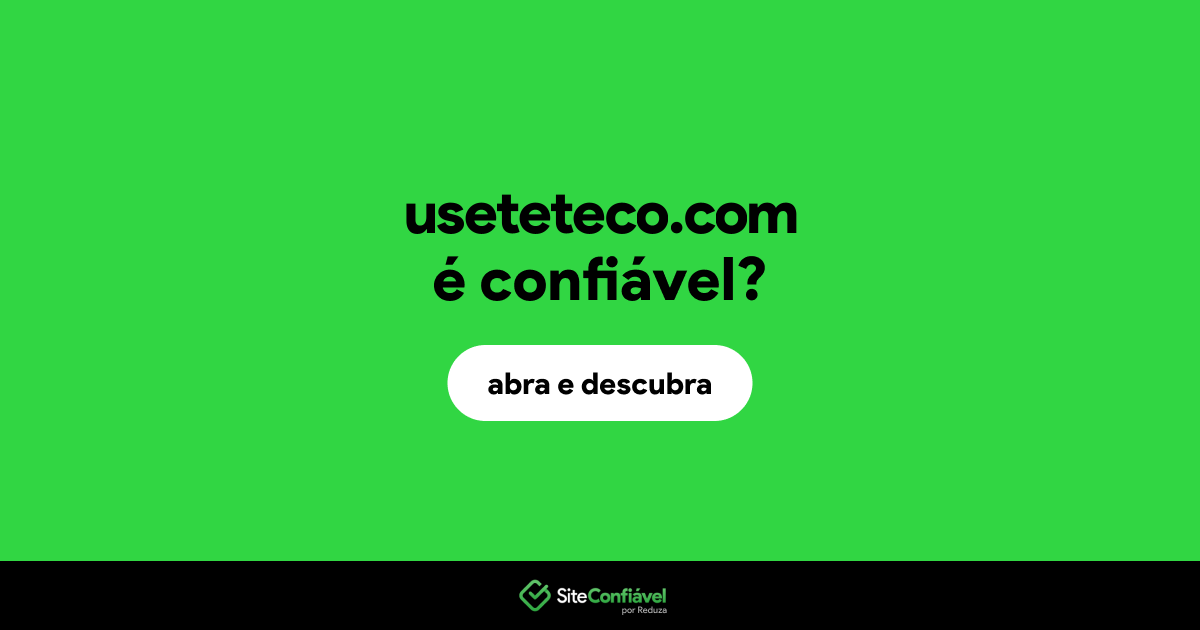 O site useteteco.com é confiável?