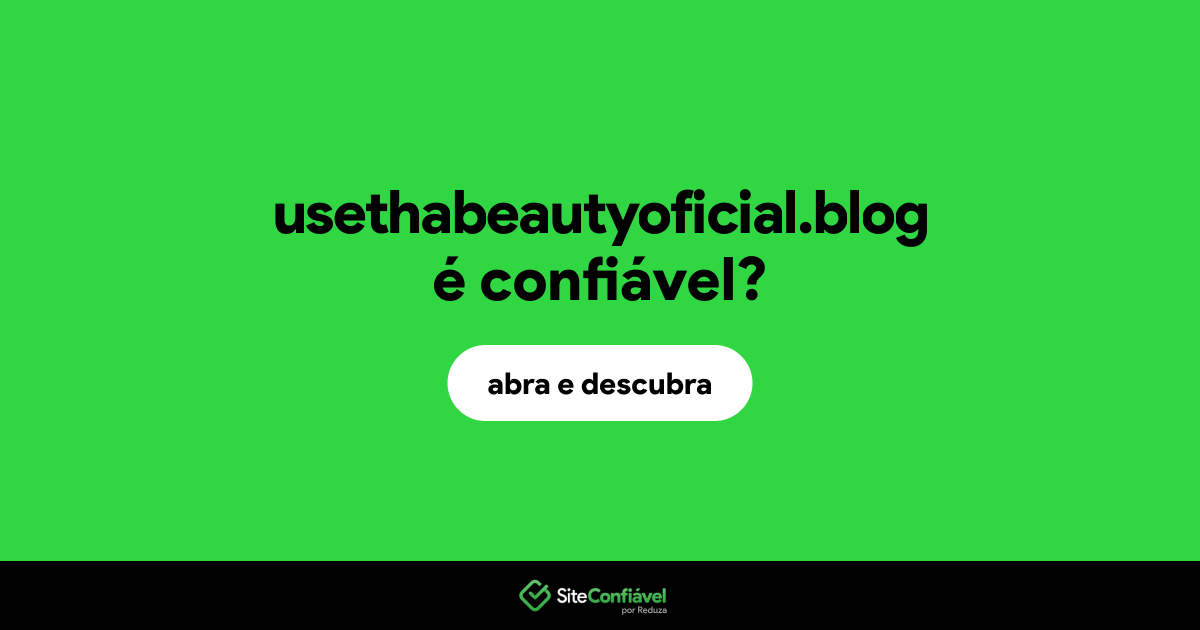 O site usethabeautyoficial.blog é confiável?
