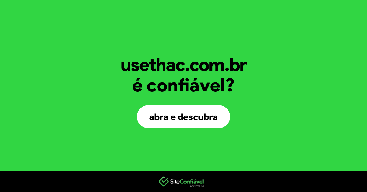 O site usethac.com.br é confiável?