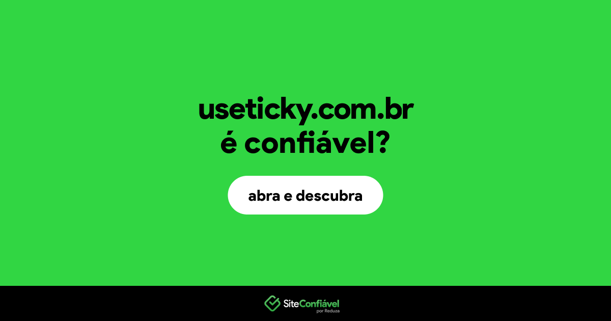 O site useticky.com.br é confiável?