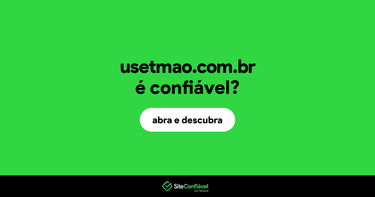O site usetmao.com.br é confiável?