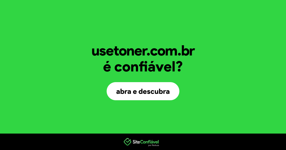 O site usetoner.com.br é confiável?